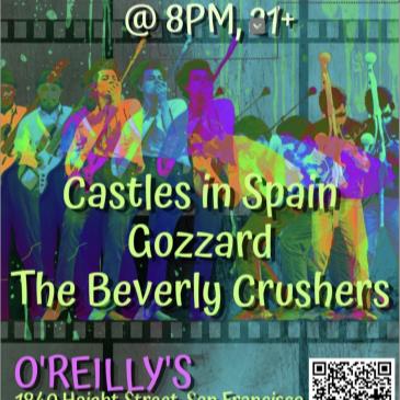 Castles in Spain/Gozzard/The Beverly Crushers @ O'Reilly's
